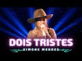 DOIS TRISTES - Simone Mendes 🎵 To com a sensação De que escolhi errado Quem tá do meu lado