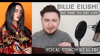 Vocal Coach Reacts! Billie Eilish! No Time To Die! Live!