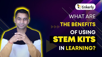 What Are The Benefits Of Using STEM Kits In Learning?| Hands-on Coding | Coding For Kids - Tinkerly