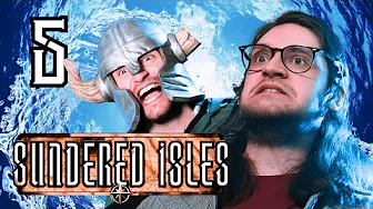 Sundered Isles Episode 5 - Running For Our LIVES!