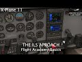 X Plane 11 | ILS Approach Tutorial