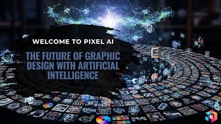 Welcome to Pixel AI | The Future of Graphic Design with Artificial Intelligence