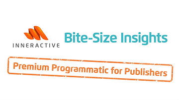 Bite-Size Insights Premium Programmatic for Publishers