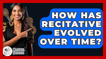 How Has Recitative Evolved Over Time? - Classical Serenade