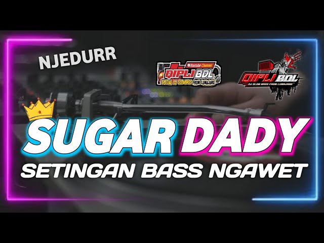 DJ CEK SOUND BASS NDURR | DJ SUGAR DADY TERBARU BASS NGAWET class=