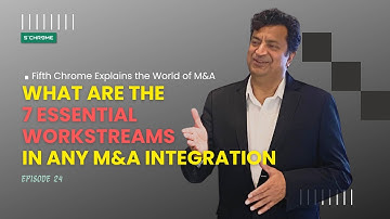 7 Essential Workstreams in Every M&A Integration | Fifth Chrome Explains M&A