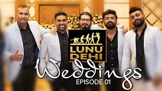 Lunudehi Weddings - Episode 01