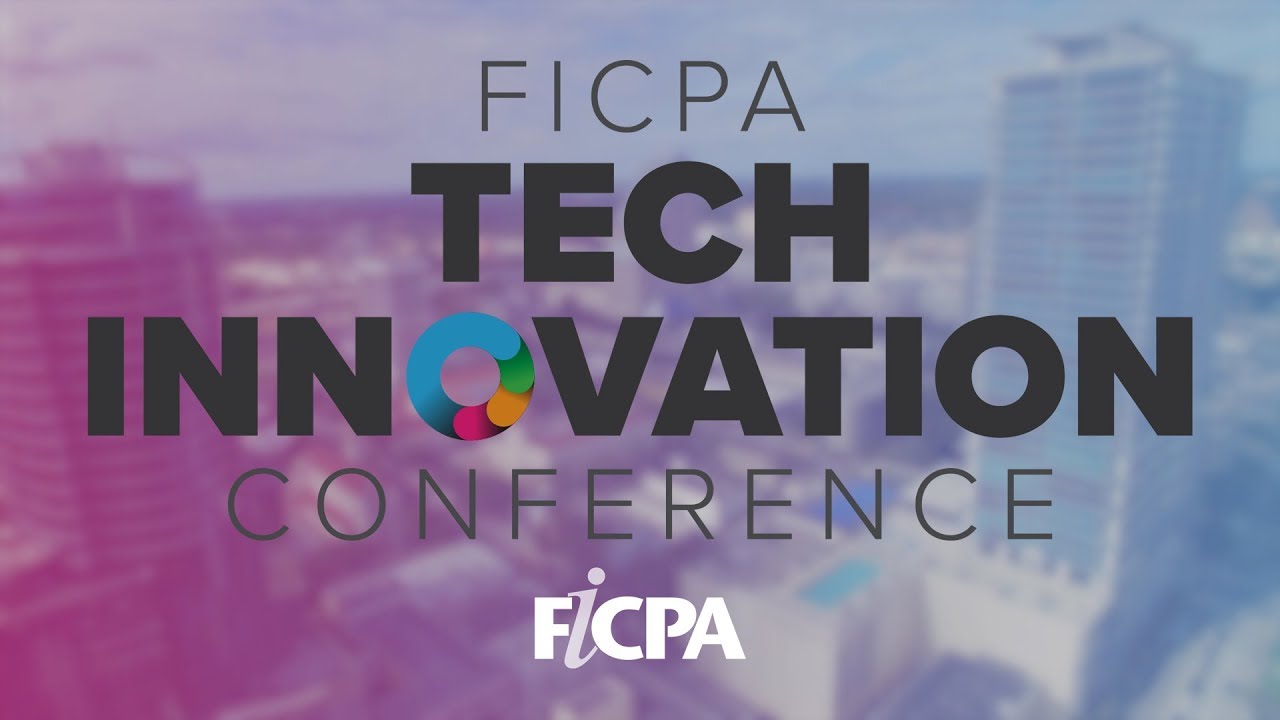 Tech Solutions for Florida CPAs | FICPA Tech Innovation Conference 2019