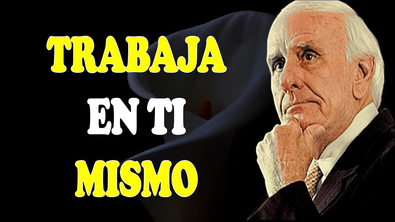 Enfócate en Ti Mismo y Reprograma Tu Mente Para El Éxito - Jim Rohn en ...