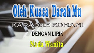 OLEH KUASA DARAH MU [NIKITA] KARAOKE ROHANI VOKAL WANITA F=DO