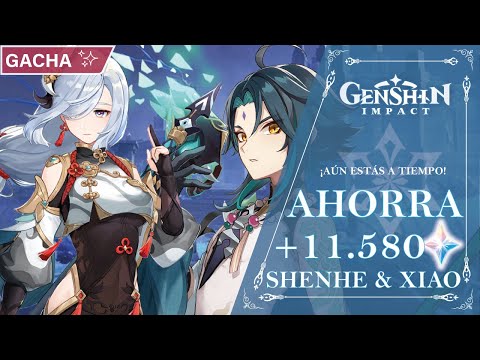 ¡AÚN ESTÁS A TIEMPO! AHORRA MÁS de 11.580 PROTOGEMAS para SHENHE Y XIAO | Genshin Impact