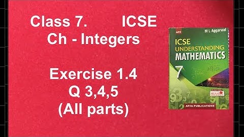 Exercise 1.4, Q 3,4,5, Integers,Class 7,Mathematics , M L Aggarwal