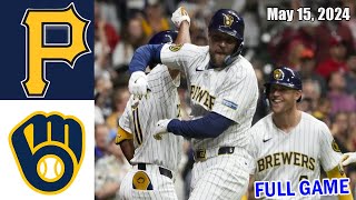 Pirates vs Brewers FULL Game Highlights May 15, 2024 | MLB Highlights | 2024 MLB Season
