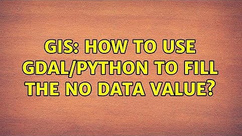 GIS: How to use GDAL/python to fill the no data value?