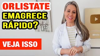 Orlistate EMAGRECE RÁPIDO? Já tomou? Você precisa VER ISSO!