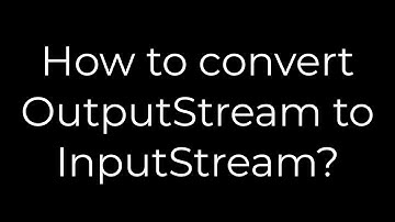 Java :How to convert OutputStream to InputStream?(5solution)
