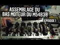 Montage moteur  bloc cylindres m54b30  m52  m50 pisode 1