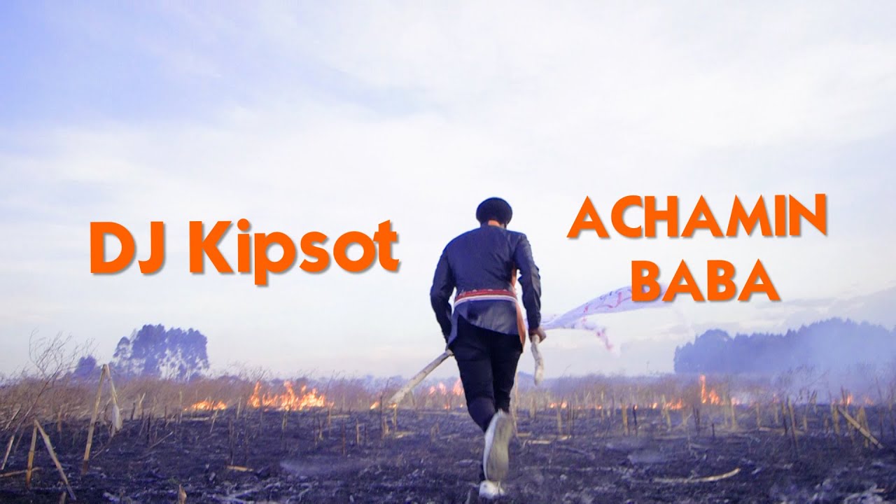 ACHAMIN BABA BY DJ KIPSOT Official Music Video  Sms SKIZA 9049991 to 811