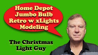 How to Retrofit the Home Depot Jumbo LED Bulbs and how to model in xLights.