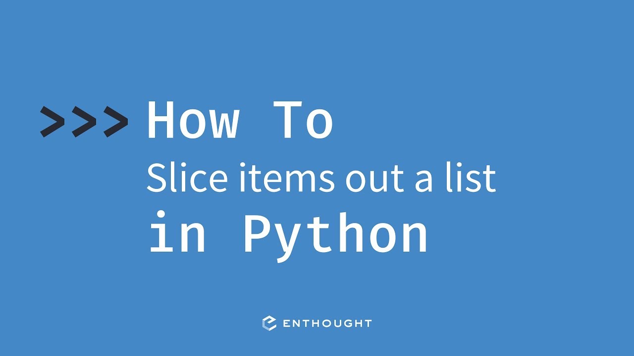 How To Slice Items Out Of A List In Python