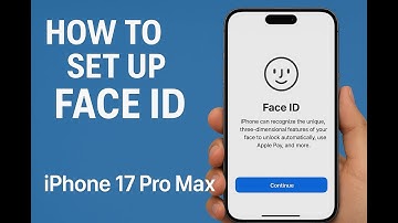 How to Set Up Face ID on iPhone 17 Pro Max | Complete Face Recognition Setup Guide
