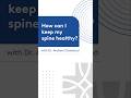 How can I keep my spine healthy?