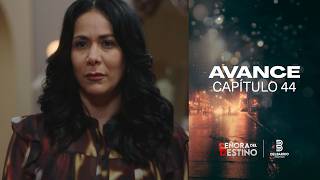 AVANCE DEL CAPÍTULO 44 ❤️‍🔥 - SEÑORA DEL DESTINO