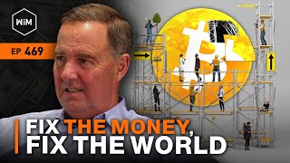 Fix the Money, Fix the World with Lawrence Lepard (WiM469)