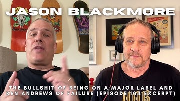 Jason Blackmore, Epic Records Shenanigans and Ken Andrews of Failure (EP104 Excerpt)