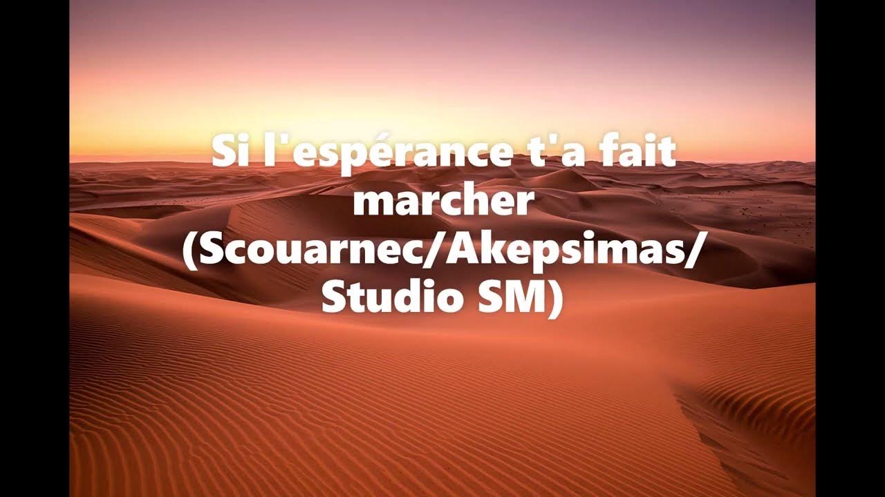 La Te Tranble Roch La Te Roule Chanson: Si l'espérance t'a fait marcher - YouTube
