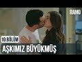 Aşkımız İntikamdan Büyükmüş | #RamBel | Ramo 10. Bölüm