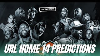 URL NOME 14 ULTIMATE GUIDE & PREDICTIONS (feat. 40 B.A.R.R.S & NESS LEE) | DON'T QUOTE ME