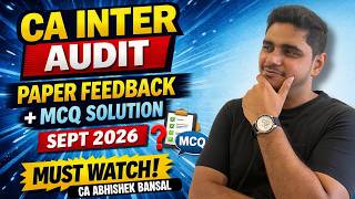 CA Inter Audit | Paper Feedback with MCQ Solution | Sep 26 |Must Watch | CA Abhishek Bansal