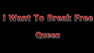 I Want To Break Free - Queen(Lyrics)