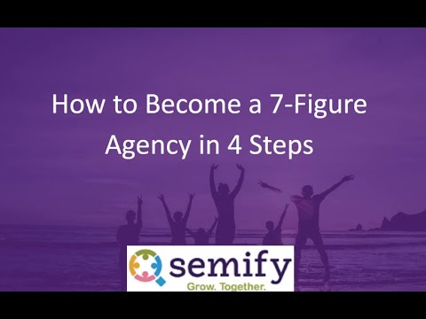 How to Become a 7 Figure Agency in 4 Steps - video from Semify