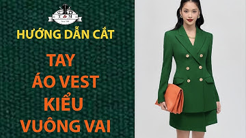 #Hướng dẫn cắt TAY ÁO VEST kiểu vuông vai