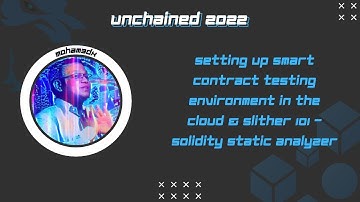 Setting up Smart Contract Testing Environment in the Cloud & Slither 101 - Solidity Static Analyzer