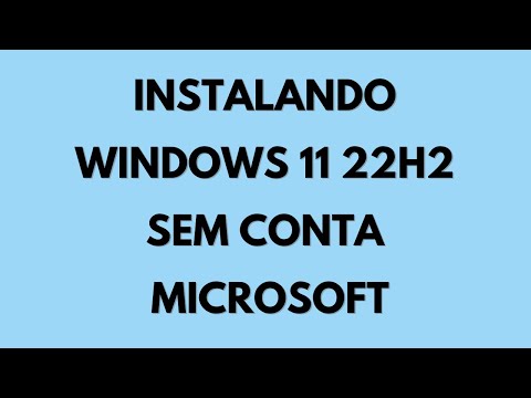 INSTALANDO WINDOWS 11 22H2 SEM CONTA MICROSOFT