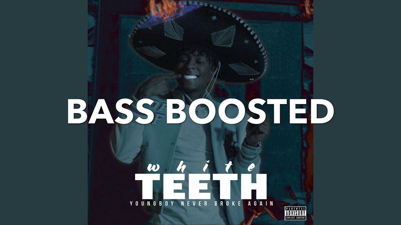 YoungBoy Never Broke Again – White Teeth (Bass Boosted)
