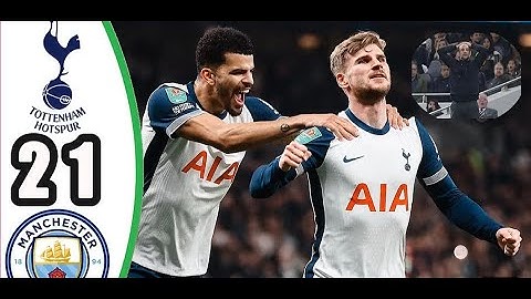 Tottenham Hotspur 2-1 Man City | Carabao Cup Highlights | Werner and Sarr send Spurs into quarters
