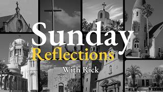 Sunday Reflections with Rick - June 8, 2026