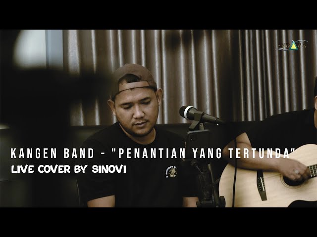 Kangen Band - Penantian Yang Tertunda (LIVE COVER BY SINOVI) class=