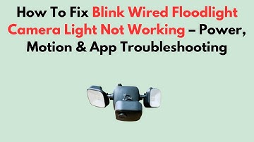 Hoe u het knipperende, bekabelde schijnwerpercameralampje kunt repareren dat niet werkt - Problem...