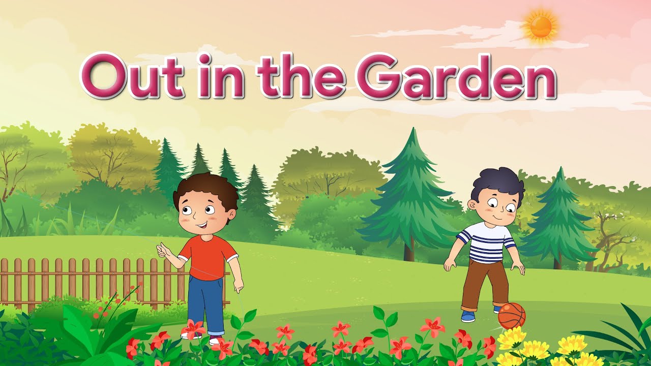 Out in the Garden  Galaxy Rhymes  Stories  Level B