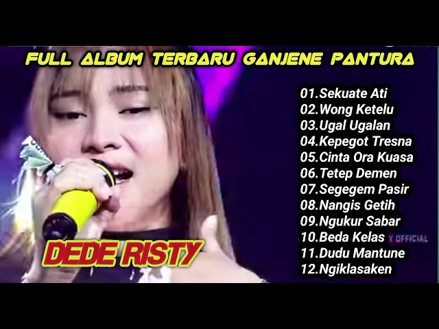 Dede Risty-Sekuate Ati,Wong Ketelu,Ugal Ugalan Full Album Terbaru Ganjene Pantura 2024#dederisty class=