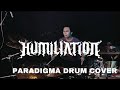 HUMILIATION - PARADIGMA (DRUM COVER) - OKI FADHLAN