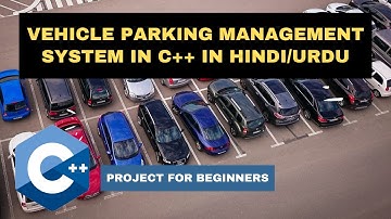 Vehicle Parking Management System in C++ | Car Parking Management System in C++ | C++ Projects