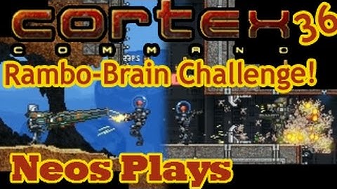 Rambo-Brain Challenge! Cortex Command #36 | Neos Plays