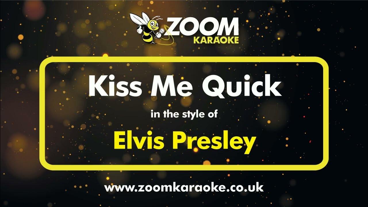 Elvis Presley Kiss Me Quick Karaoke Version from Zoom Karaoke YouTube