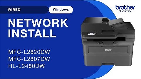 Install MFCL2820DW on a wired network - Windows